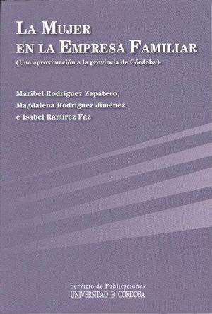 LA MUJER EN LA EMPRESA FAMILIAR. UNA APROXIMACIÓN A LA PROVINCIA DE CÓRDOBA