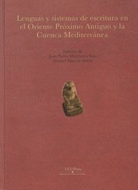 LENGUAS Y SISTEMAS DE ESCRITURA EN EL ORIENTE PRÓXIMO ANTIGUO Y LA CUENCA MEDITE