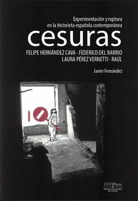 EXPERIMENTACIÓN Y RUPTURAS EN LA HISTORIETA ESPAÑOLA CONTEMPORÁNEA. CESURAS