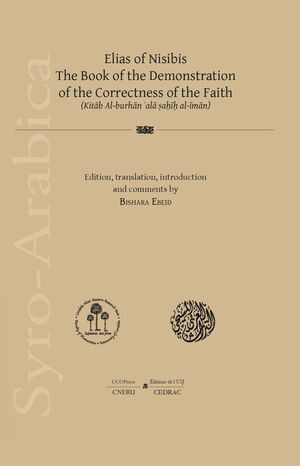 ELIAS OF NISIBIS. THE BOOK OF THE DEMONSTRATION OF THE CORRECTNESS OF THE FAITH