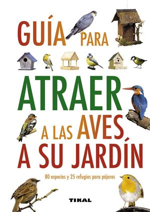 GUIA PARA ATRAER A LAS AVES A SU JARDIN