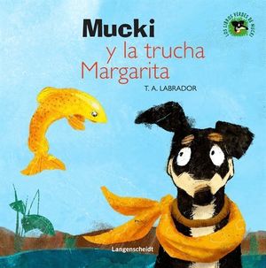 MUCKI Y LA TRUCHA MARGARITA