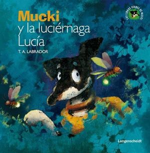 MUCKI Y LA LUCIÉRNAGA LUCÍA