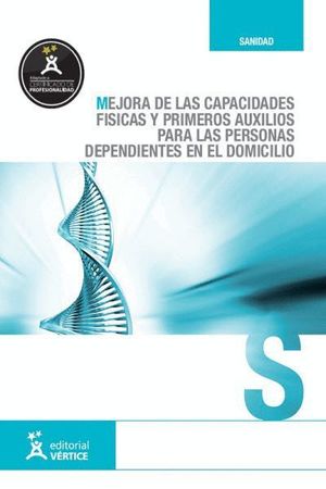 MEJORA DE LAS CAPACIDADES FÍSICAS Y PRIMEROS AUXILIOS PARA LAS PERSONAS DEPENDIE