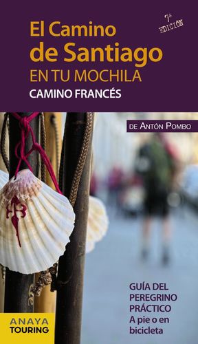 EL CAMINO DE SANTIAGO EN TU MOCHILA CAMINO FRANCES 2015 7ªED.