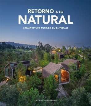 RETORNO A LO NATURAL (ARQUITECTURA FUNDIDA EN EL PAISAJE)