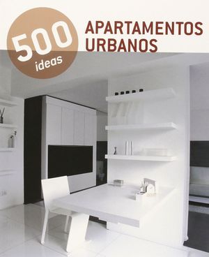 500 IDEAS APARTAMENTOS URBANOS