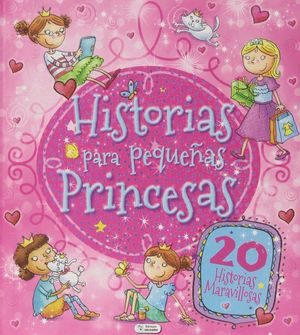 HISTORIAS PARA PEQUEÑAS PRINCESAS