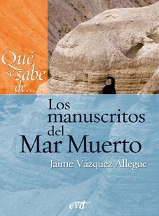 LOS MANUSCRITOS DEL MAR MUERTO (QUE SE SABE DE...