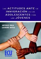 LAS ACTITUDES ANTE LA INMIGRACIÓN EN LOS ADOLESCENTES Y EN LOS JÓVENES