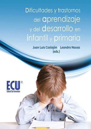 DIFICULTADES Y TRASTORNOS DEL APRENDIZAJE Y DEL DESARROLLO EN INFANTIL Y PRIMARI