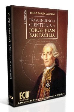 TRASCENDENCIA CIENTÍFICA DE JORGE JUAN SANTACILIA