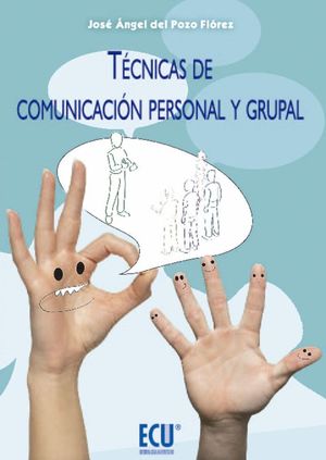 TÉCNICAS DE COMUNICACIÓN PERSONAL Y GRUPAL