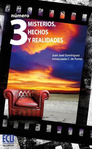 NÚMERO 3. MISTERIOS, HECHOS Y REALIDADES