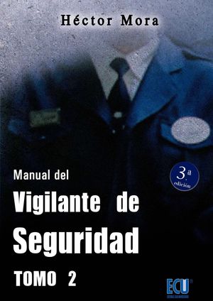 MANUAL DEL VIGILANTE DE SEGURIDAD. TOMO II