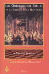 ORÍGENES DEL RITUAL EN LA IGLESIA Y EN LA MASONERÍA Y LA VOZ DEL SILENCIO