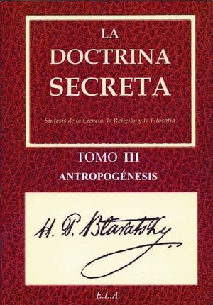 DOCTRINA SECRETA TOMO III - ANTROPOGENESIS