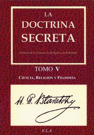 DOCTRINA SECRETA TOMO V - CIENCIA, RELIGION Y FILOSOFIA