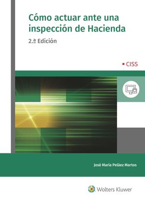 CÓMO ACTUAR ANTE UNA INSPECCIÓN DE HACIENDA (2.ª EDICIÓN)