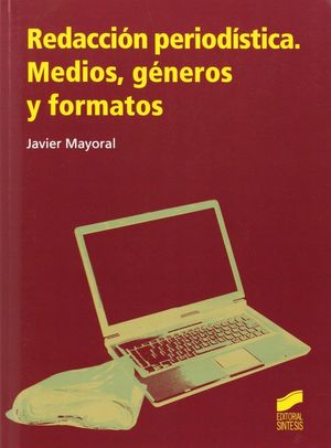 REDACCION PERIODISTICA MEDIOS GENEROS Y FORMATOS