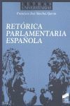 RETÓRICA PARLAMENTARIA ESPAÑOLA