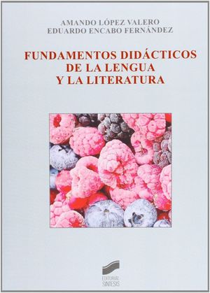 FUNDAMENTOS DIDÁCTICOS DE LA LENGUA Y LA LITERATURA (2» ED.)