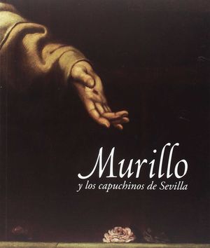 MURILLO Y LOS CAPUCHINOS DE SEVILLA
