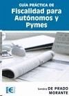 GUÍA PRÁCTICA DE FISCALIDAD PARA AUTÓNOMOS Y PYMES