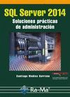 SQL SERVER 2014 SOLUCIONES PRACTICAS DE ADMINISTRACION