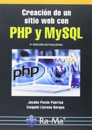 CREACION DE UN SITIO WEB CON PHP Y MYSQL 5ªED.ACTUALIZADA