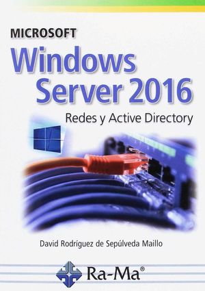 MICROSOFT WINDOWS SERVER 2016. REDES Y ACTIVE DIRECTORY