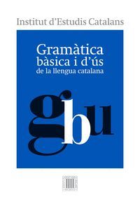 GRAMÀTICA BÀSICA I D'ÚS DE LA LLENGUA CATALANA