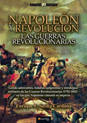 NAPOLEON Y REVOLUCION: LAS GUERRAS REVOLUCIONARIAS