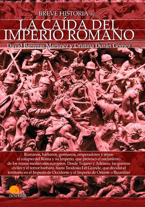 BREVE HISTORIA DE LA CAIDA DEL IMPERIO ROMANO