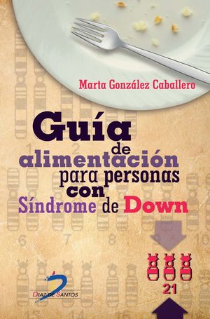 GUIA DE ALIMENTACION PARA PERSONAS CON SINDROME DE DOWN