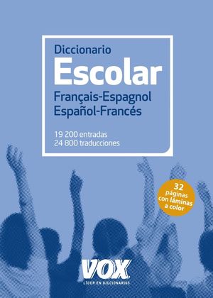 DICCIONARIO ESCOLAR FRANÇAIS-ESPAGNOL / ESPAÑOL-FRANCES