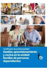 GESTIÓN, APROVISIONAMIENTO Y COCINA EN LA UNIDAD FAMILIAR DE PERSONAS DEPENDIENT