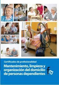 MANTENIMIENTO, LIMPIEZA Y ORGANIZACIÓN DEL DOMICILIO DE PERSONAS DEPENDIENTES