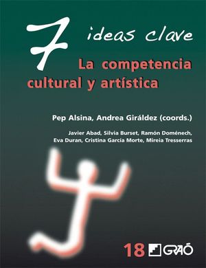 7 IDEAS CLAVE. LA COMPETENCIA CULTURAL Y ARTÍSTICA