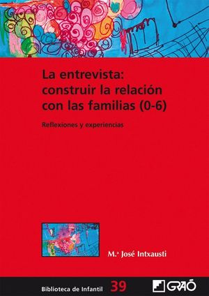 LA ENTREVISTA: CONSTRUIR LA RELACIÓN CON LAS FAMILIAS (0-6)