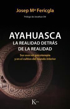 AYAHUASCA LA REALIDAD DETRÁS DE LA REALIDAD