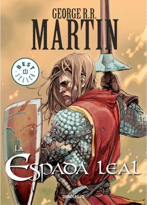 LA ESPADA LEAL (PRECUELA A «CANCIÓN DE HIELO Y FUEGO» 2)