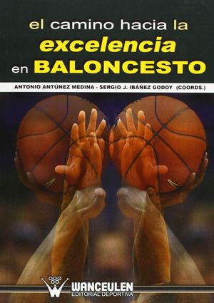 EL CAMINO HACIA LA EXCELENCIA EN BALONCESTO