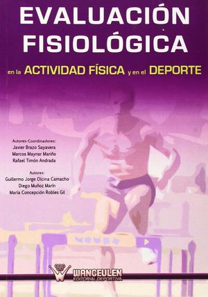 EVALUACION FISIOLOGICA EN LA ACTIVIDAD FISICA Y EL DEPORTE