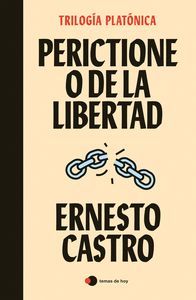 PERICTIONE O DE LA LIBERTAD (TRILOGIA PLATONICA)