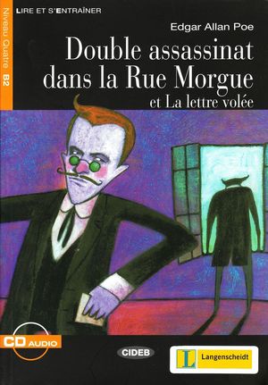 DOUBLE ASSASSINAT DANS LA RUE MORGUE ET LA LETTRE VOLÉE. CON CD AUDIO (B2)