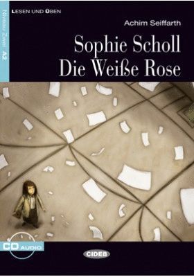 SOPHIE SCHOLL DIE WEISE ROSE - NIVEL A2 - AUDIO CD