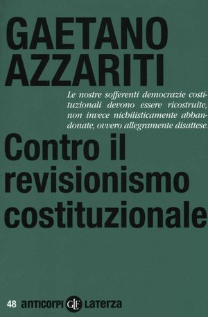 CONTRO IL REVISIONISMO COSTITUZIONALE