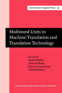 MULTIWORD UNITS IN MACHINE TRANSLATION AND TRANSLATION TECHNOLOGY