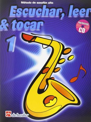 ESCUCHAR, LEER Y TOCAR VOL.1 PARA SAXOFON ALTO